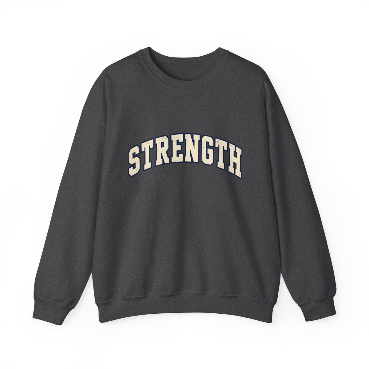 Strength Crewneck Sweatshirt — Motivational Graphic Pullover